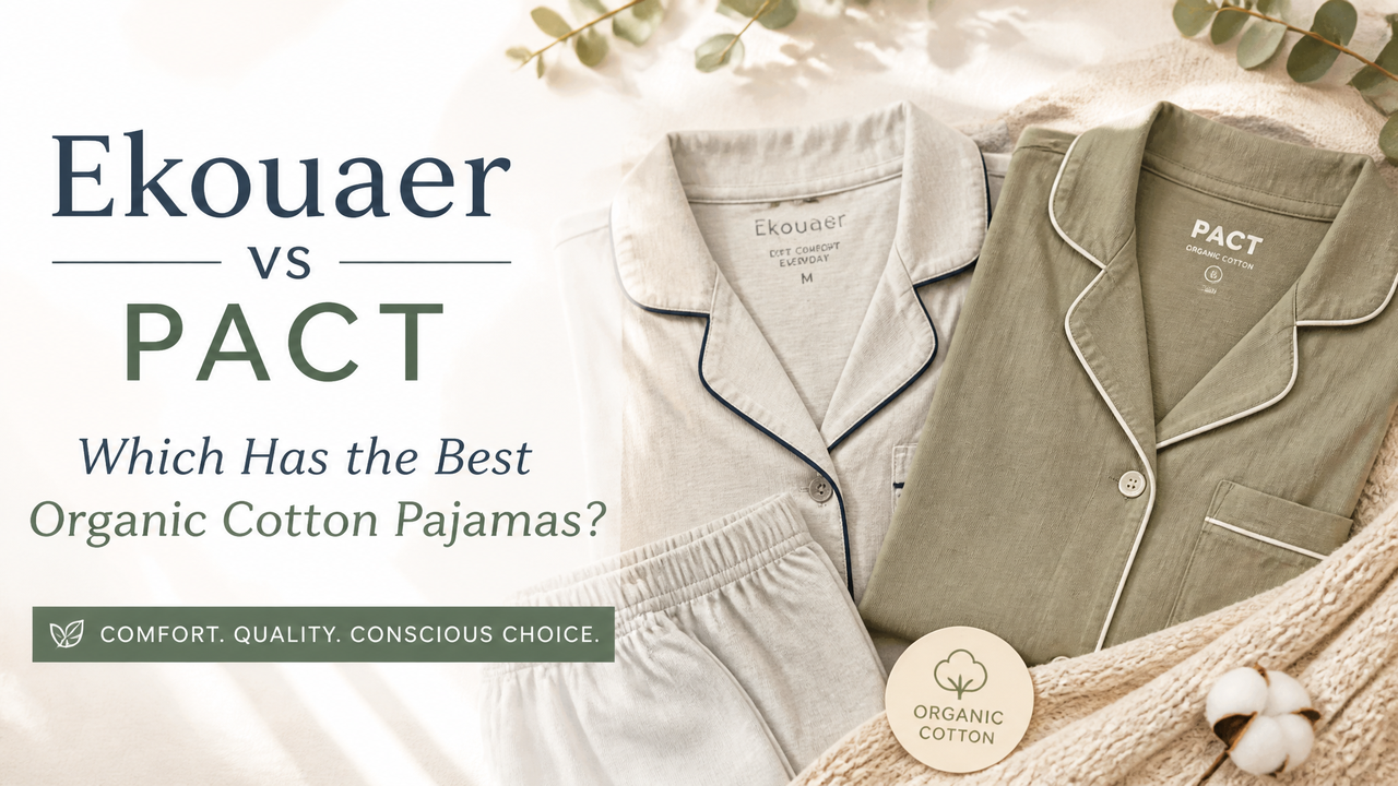 Ekouaer vs PACT: Which Has the Best Organic Cotton Pajamas?