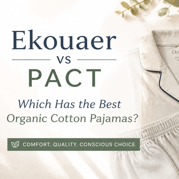 Ekouaer vs PACT: Which Has the Best Organic Cotton Pajamas?