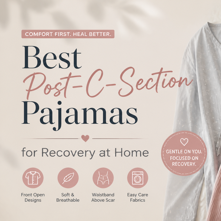 Best Post-C-Section Pajamas for Recovery at Home