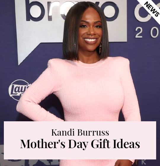 Kandi Burruss Mother's Day Gift Ideas